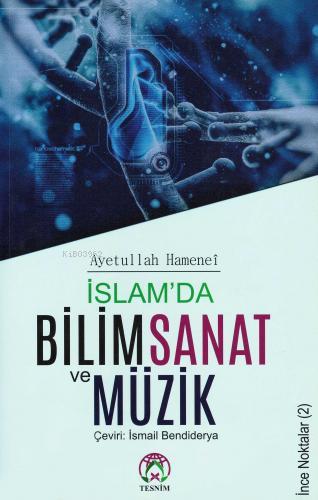 İslam da Bilim Sanat ve Müzik