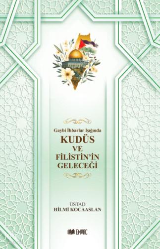 Gaybi İhbarlar Işığında Kudüs ve Filistin in Geleceği