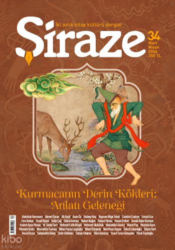 Şiraze Dergisi Sayı 34 Mart Nisan 2026