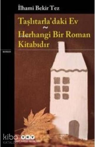 Taşlıtarla daki Ev Herhangi Bir Roman Kitabıdır