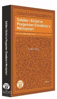 Sahabe i Kiram ın Peygamber Efendimiz e Mersiyeleri