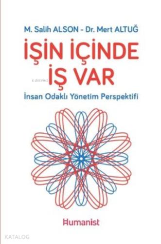 İşin İçinde İş Var İnsan Odaklı Yönetim Perspektifi