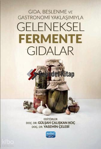 Gıda Beslenme ve Gastronomi Yaklaşımıyla Geleneksel Fermente Gıdalar