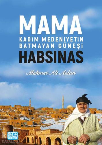Mama Habsinas Kadim Medeniyetin Batmayan Güneşi