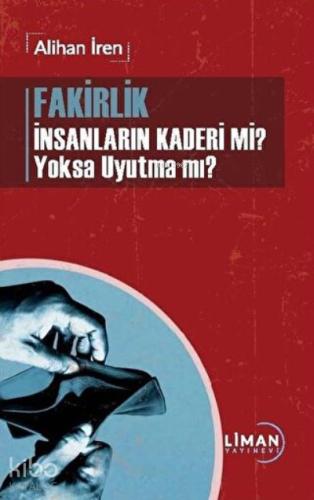 Fakirlik İnsanların Kaderi mi Yoksa Uyutma mı