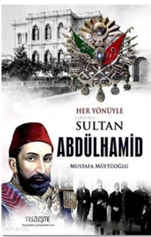Sultan Abdülhamid Her Yönüyle