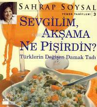 Sevgilim Akşama Ne Pişirdin