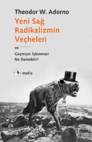 Yeni Sağ Radikalizmin Veçheleri ve Geçmişin İşlenmesi Ne Demektir