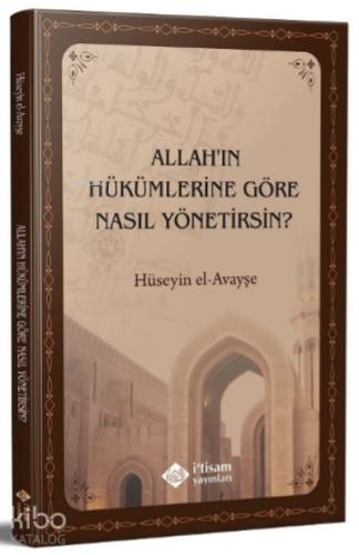 Allah ın Hükümlerine Göre Nasıl Yönetirsin