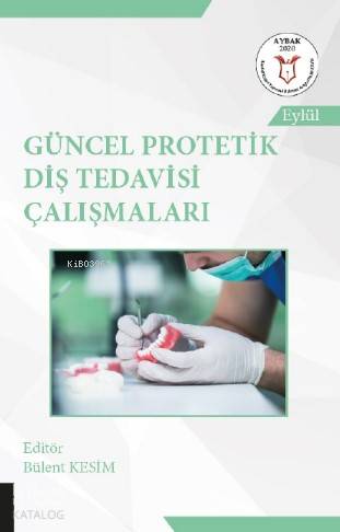 Güncel Protetik Diş Tedavisi Çalışmaları III Aybak 2022 Eylül