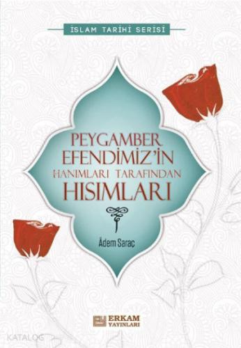 Peygamber Efendimiz in Hanımları Tarafından Hısımları