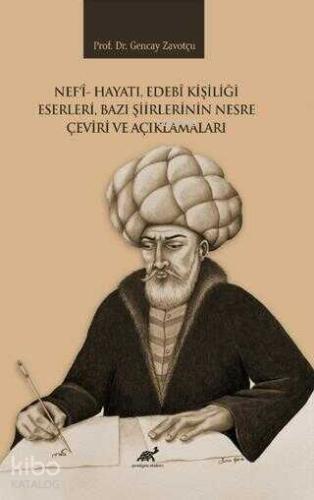Nef i Hayatı Edebi Kişiliği Eserleri Bazı Şiirlerinin Nesre Çeviri ve Açıklamaları