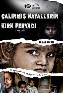 Çalınan Hayallerin Kırk Feryadı