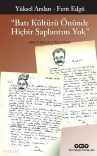 Batı Kültürü Önünde Hiçbir Saplantım Yok