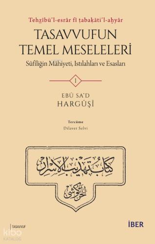 Tehẕîbü l Esrâr Fî Tabaḳāti l Aḫyâr Tasavvufun Temel Meseleleri Sûfîliğin Mâhiyeti Istılahları ve Esasları