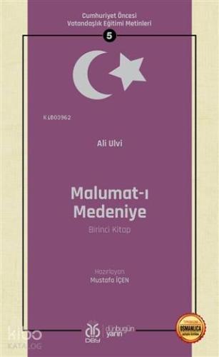 Malumat ı Medeniye Birinci Kitap Osmanlıca Aslıyla Birlikte