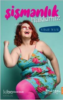 Şişmanlık Hakkımız