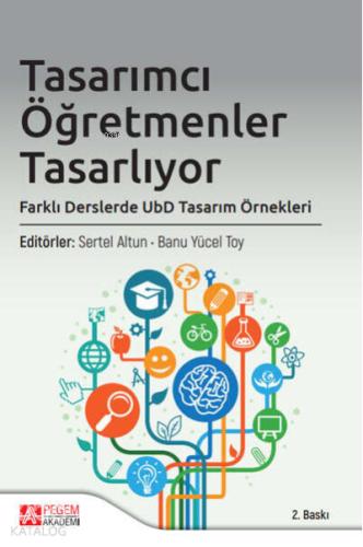 Tasarımcı Öğretmenler Tasarlıyor Farklı Derslerde UbD Tasarım