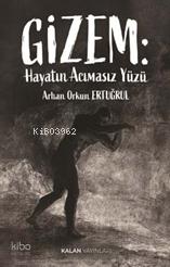 Gizem Hayatın Acımasız Yüzü