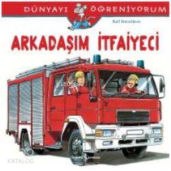 Arkadaşım İtfaiyeci