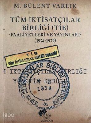 Tüm İktisatçılar Birliği TİB Faaliyetleri ve Yayınları