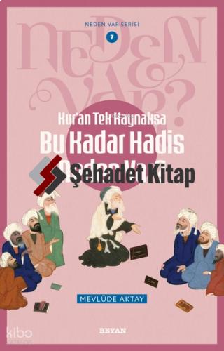 Bu Kadar Hadis Neden Var