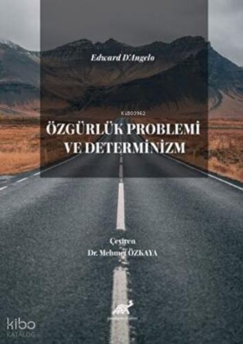 Edward D Angelo Özgürlük Problemi ve Determinizm
