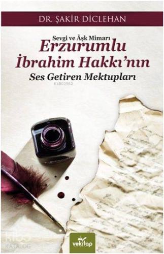 Sevgi ve Aşk Mimarı Erzurumlu İbrahim Hakkı nın Ses Getiren Mektupları