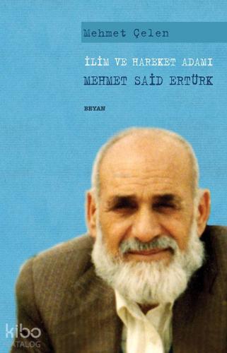 İlim ve Hareket Adamı Mehmet Said Ertürk