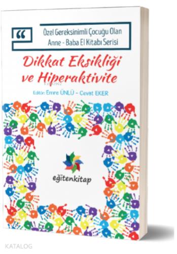 Özel Gereksinimli Çocuğu Olan Anne Baba El Kitabı Serisi Dikkat Eksikliği ve Hiperaktivite