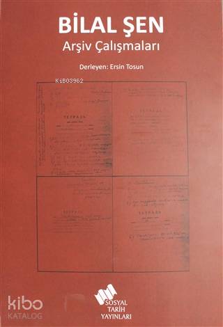 Bilal Şen Arşiv Çalışmaları