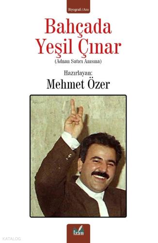 Bahçada Yeşil Çınar Adnan Satıcı Anısına