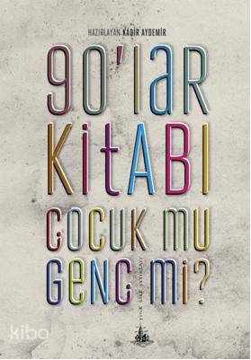 90 lar Kitabı Çocuk mu Genç mi