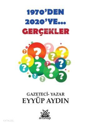 1970 den 2020 ye Gerçekler