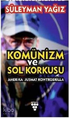 Komünizm ve Sol Korkusu