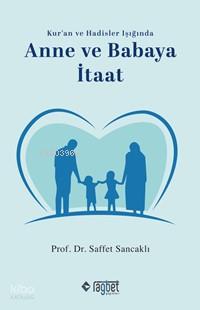 Anne ve Babaya İtaat Kur an ve Hadisler Işığında