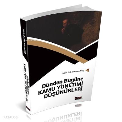 Dünden Bugüne Kamu Yönetimi Düşünürleri