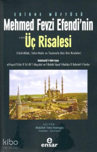 Edirne Müftüsü Mehmed Fevzi Efendi nin Üç Risalesi