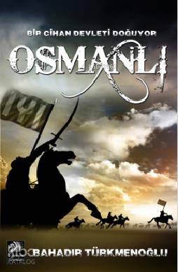 Osmanlı Bir Cihan Devleti Doğuyor