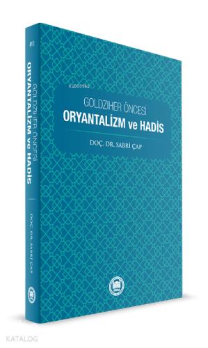 Goldziher Öncesi Oryantalizm ve Hadis