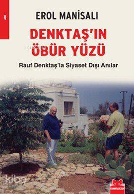 Denktaş ın Öbür Yüzü