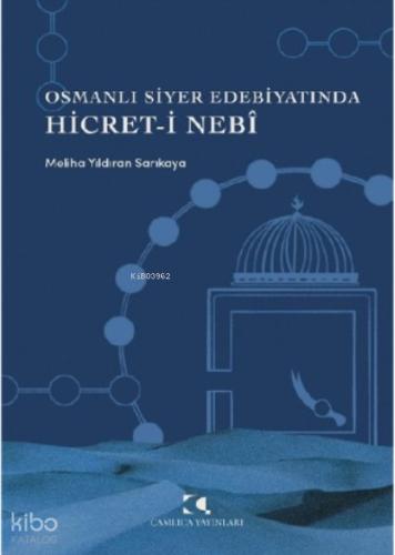 Osmanlı Siyer Edebiyatında Hicret i Nebi