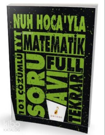 Pelikan Yayınları TYT Nuh Hocayla Matematik Soru Avı 101 Çözümlü Soru