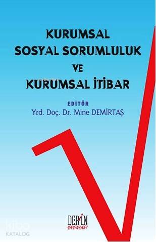 Kurumsal Sosyal Sorumluluk ve Kurumsal İtibar