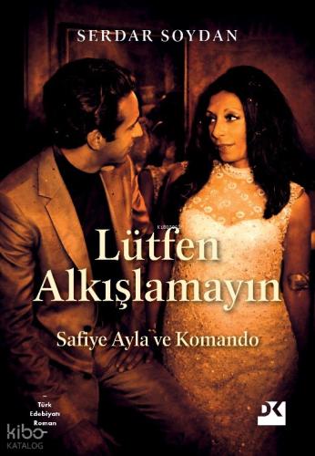 Lütfen Alkışlamayın Safiye Ayla ve Komando