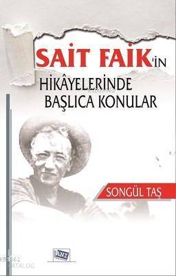 Sait Faik in Hikayelerinde Başlıca Konular