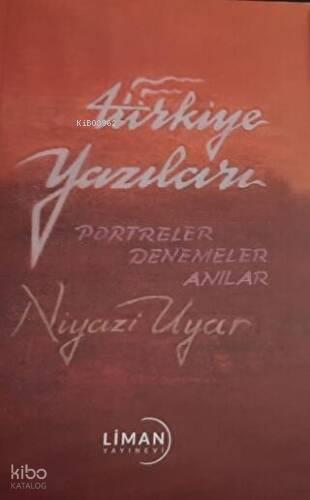 Türkiye Yazıları Portreler Denemeler Anılar