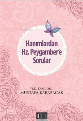 Hanımlardan Hz Peygamber e Sorular