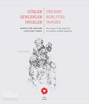 Düşler Gerçekler İmgeler Dreams Realities Images