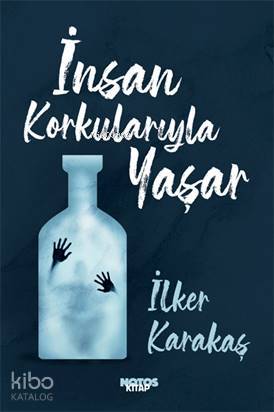 İnsan Korkularıyla Yaşar